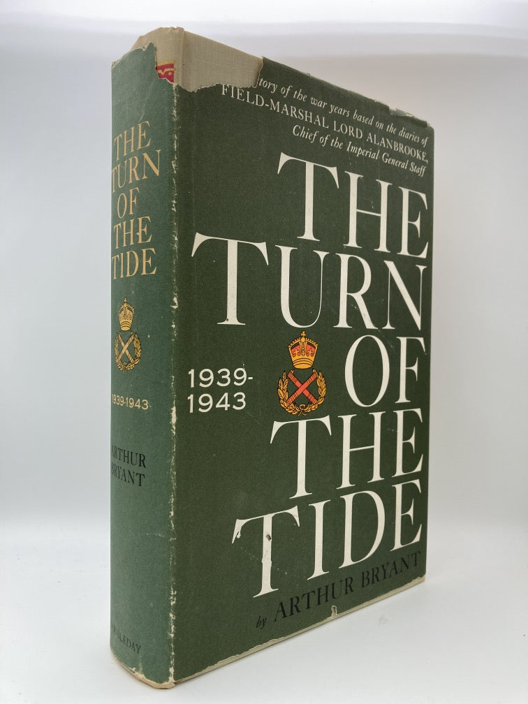 The Turn Of The Tide 1939-1943: A History Of The War Years Based on The Diaries of Field-Marshal Lord Alanbrooke