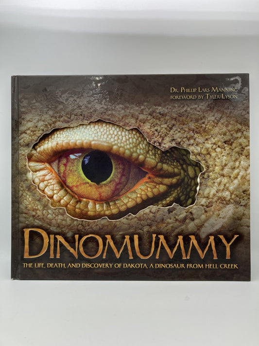 Dinomummy: The Life, Death and Discovery of Dakota, a Dinosaur from Hell Creek