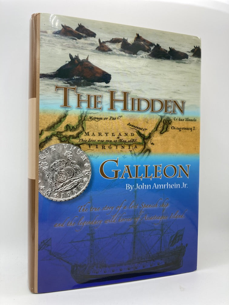 The Hidden Galleon: The True Story of a Lost Spanish Ship and the Legendary Wild Horses of Assateague Island