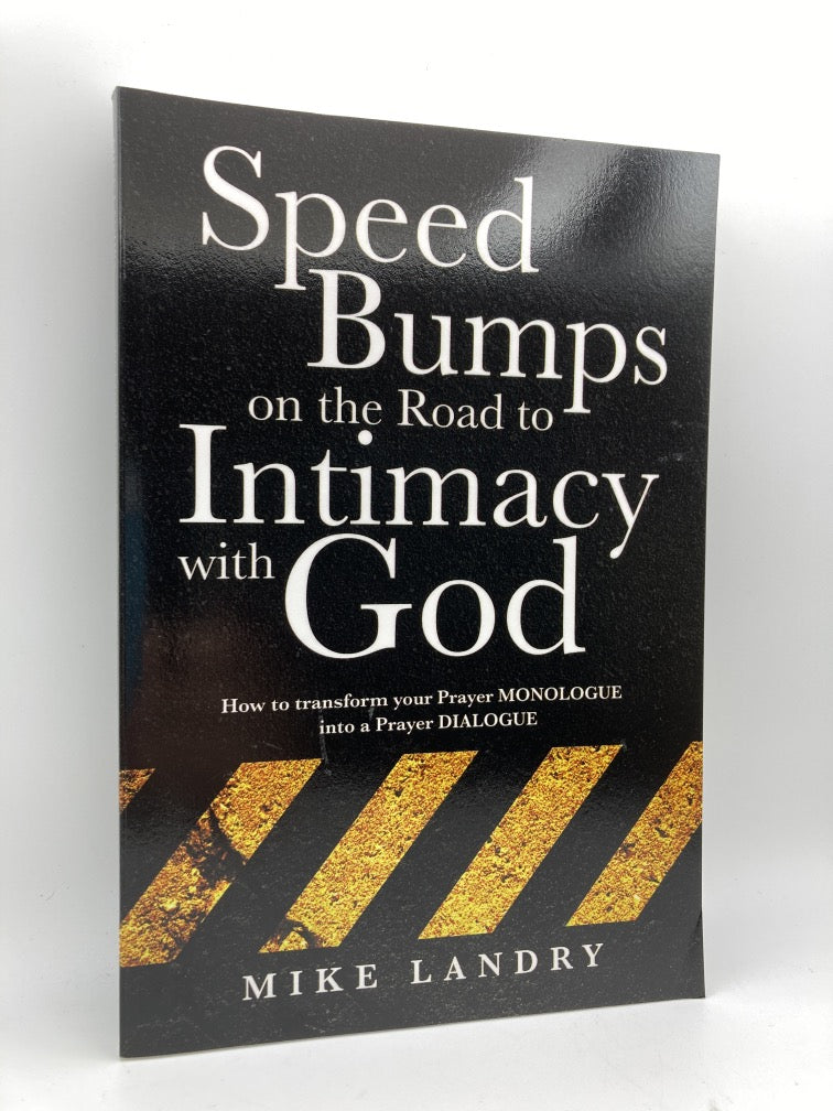 God Speed Bumps on the Road to Intimacy with God