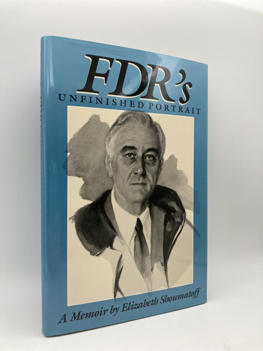 FDR's Unfinished Portrait: A Memoir