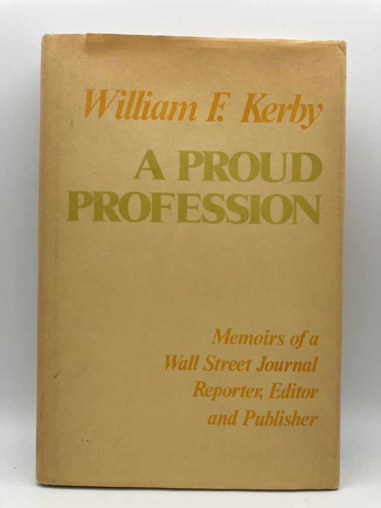 A Proud Profession: Memoirs of a Wall Street Journal Reporter, Editor and Publisher