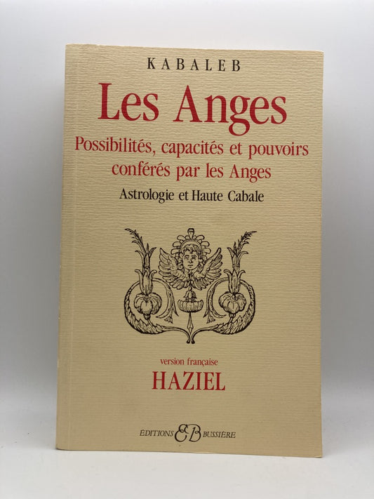 Les Anges - Possibilites, Capacites et Pouvoirs Conferes par les Anges (French Edition)