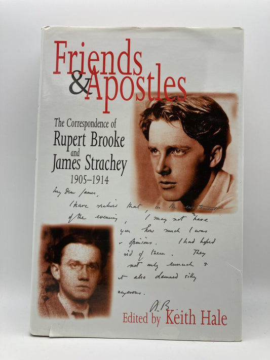 Friends and Apostles: The Correspondence of Rupert Brooke and James Strachey, 1905-1914