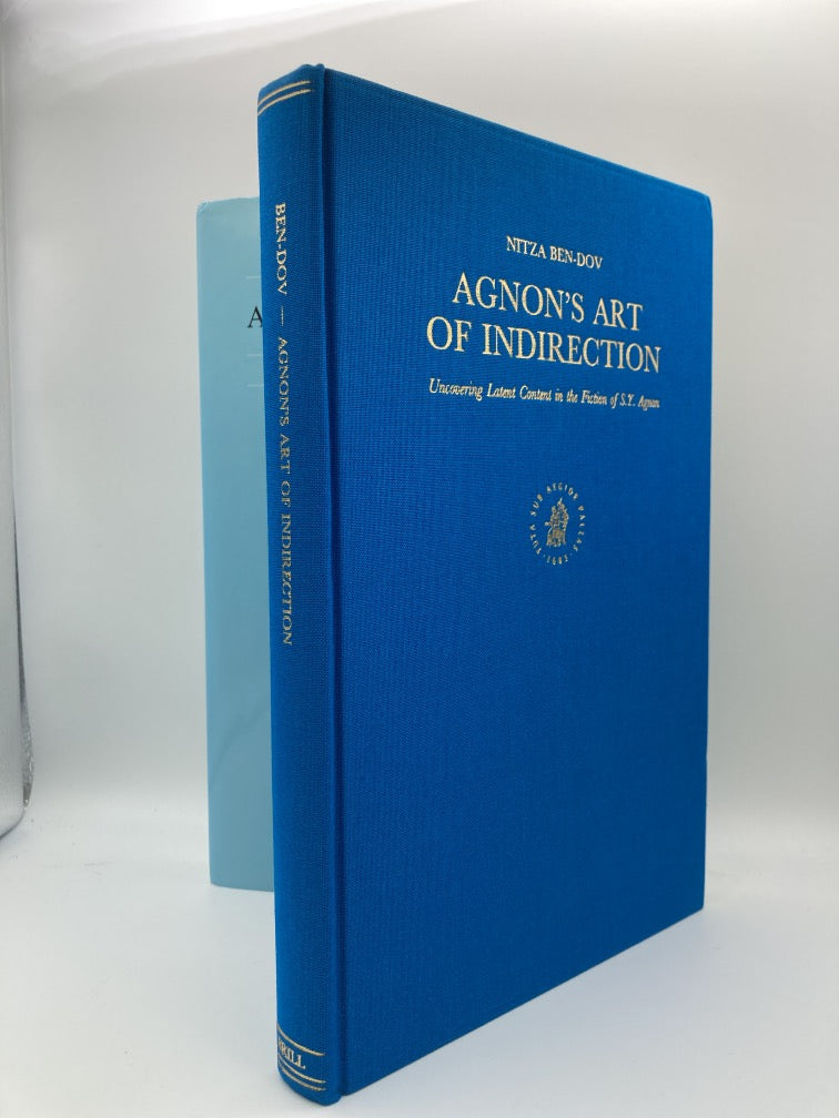 Agnon's Art of Indirection: Uncovering Latent Content in the Fiction of S.Y. Agnon (Brill's Series in Jewish Studies, 7)