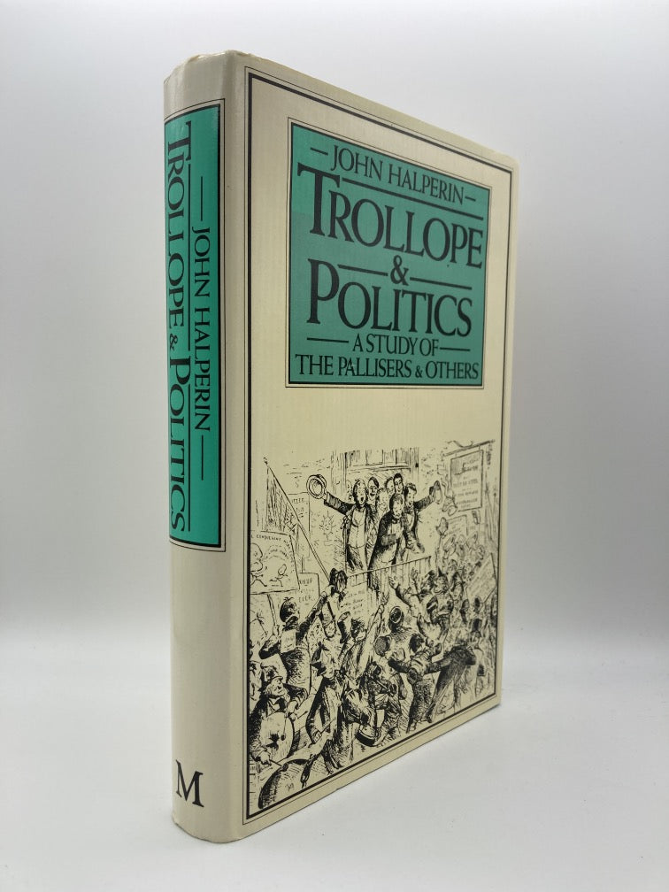 Trollope & Politics: A Study of the Pallisers and Others