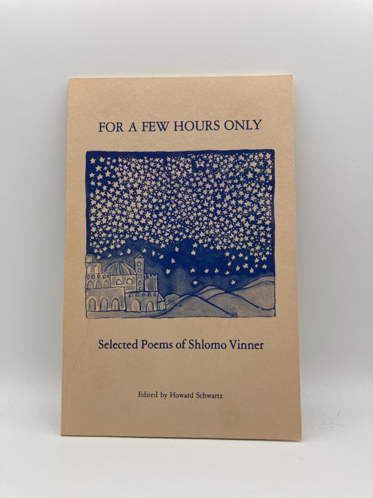 For A Few Hours Only: Selected Poems of Schlomo Vinner
