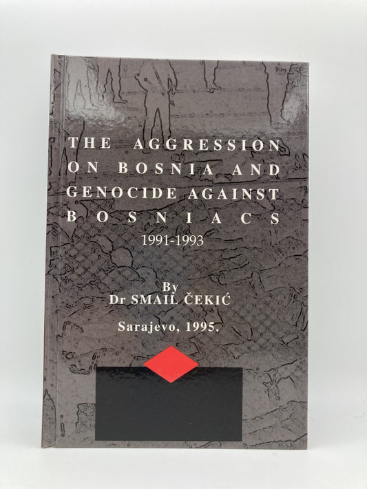 The Aggression on Bosnia and Genocide Against Bosniacs: 1991-1993