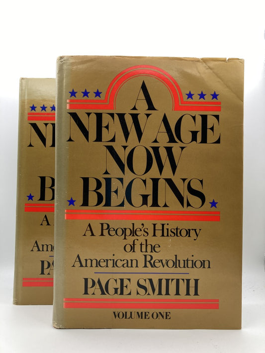 A New Age Now Begins: A People's History of the American Revolution (2 Volume Set)