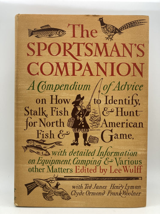 The Sportsman's Companion: A Compendium of Advice on How to Identify, Stalk, Fish and Hunt for North American Fish and Game