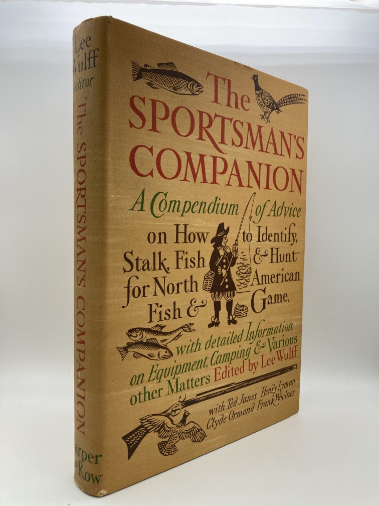 The Sportsman's Companion: A Compendium of Advice on How to Identify, Stalk, Fish and Hunt for North American Fish and Game