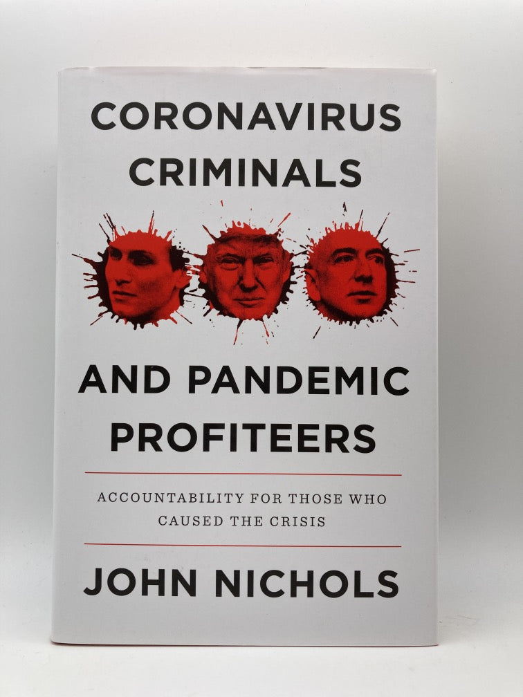 Coronavirus Criminals and Pandemic Profiteers: Accountability for Those Who Caused the Crisis