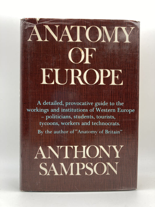 Anatomy of Europe: A Guide to the Workings, Institutions, and Character of Contemporary Western Europe.