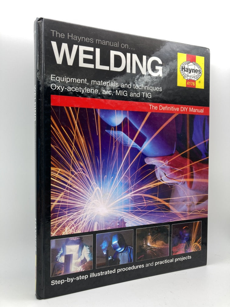 The Haynes Manual on Welding: Equipments, Materials and Techniques