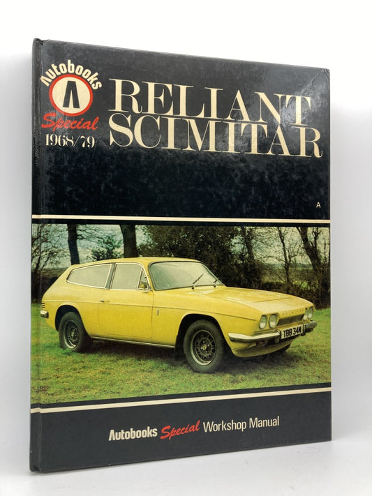 Reliant Scimitar: Reliant Scimitar 2.5 GT 1968-70, Reliant Scimitar 3.0 GT 1968-70, Reliant Scimitar 3.0 GTE 1968-79 (Autobooks special workshop manual)