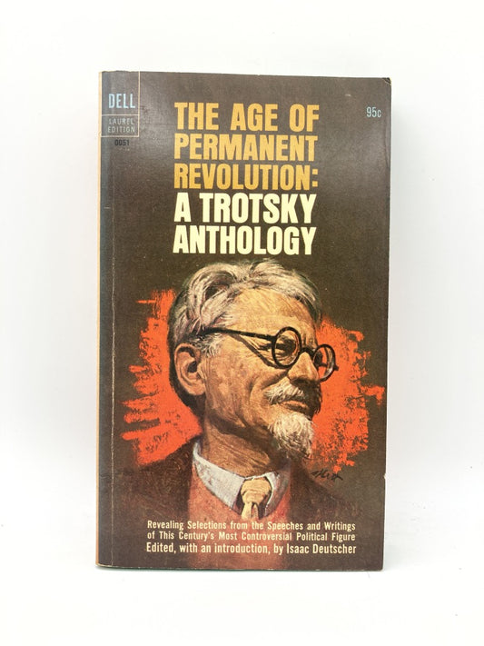 The Age of Permanent Revolution: A Trotsky Anthology (A Laurel Original)