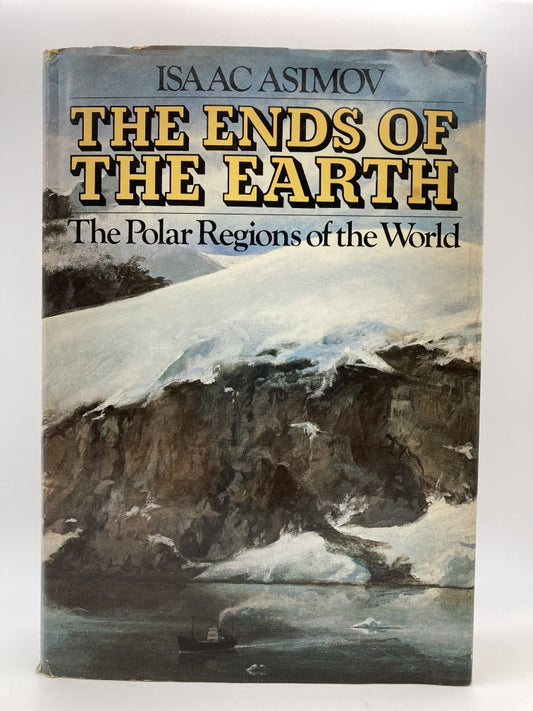 The Ends of the Earth: The Polar Regions of the World