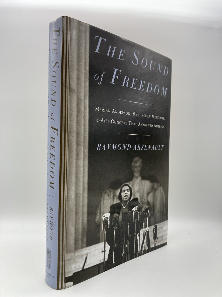 The Sound of Freedom: Marian Anderson, the Lincoln Memorial, and the Concert That Awakened America