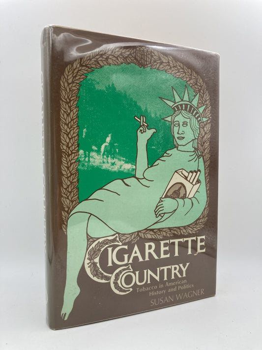 Cigarette Country: Tobacco in American History and Politics