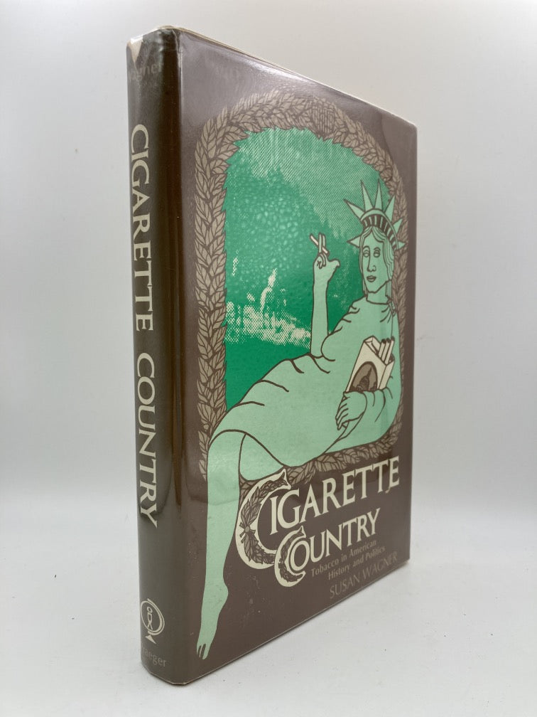 Cigarette Country: Tobacco in American History and Politics