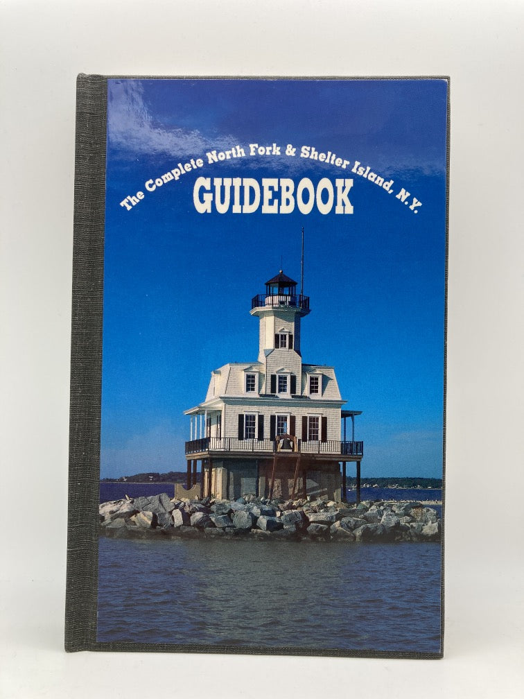 The Complete North Fork & Shelter Island, N.Y. Guidebook