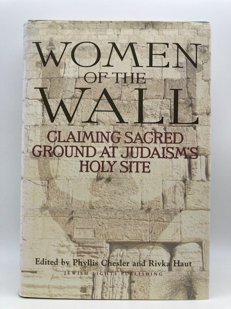 Women of the Wall: Claiming Sacred Ground at Judaism's Holy Site