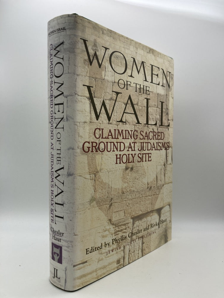 Women of the Wall: Claiming Sacred Ground at Judaism's Holy Site