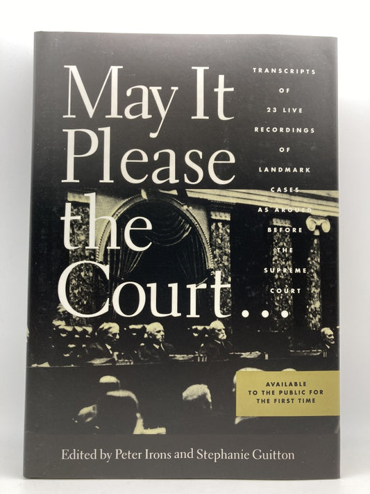 May It Please the Court: Tapes and Transcripts of Historic Supreme Court Cases