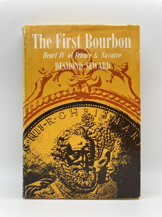 The First Bourbon: Henri IV of France & Navarre