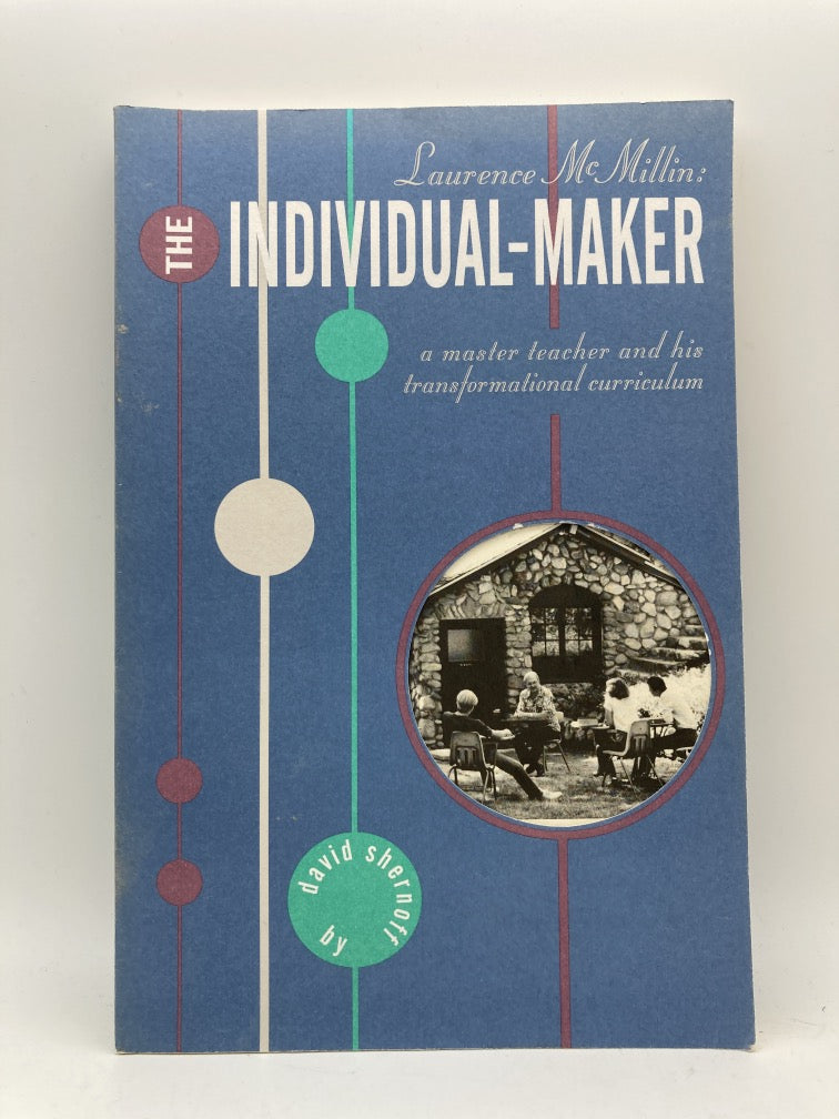 The Individual Maker: A Master Teacher and His Transformational Curriculum