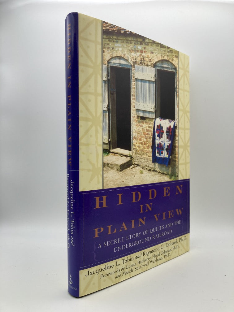 Hidden in Plain View: A Secret Story of Quilts and the Underground Railroad