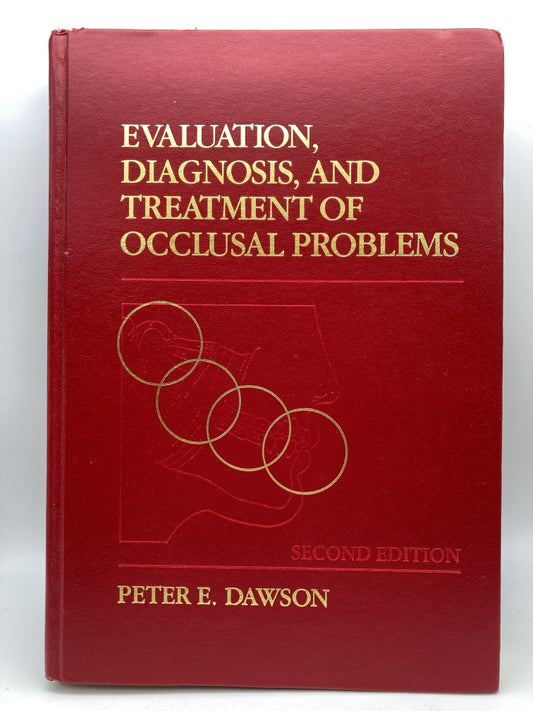 Evaluation, Diagnosis and Treatment of Occlusal Problems (Second Edition)