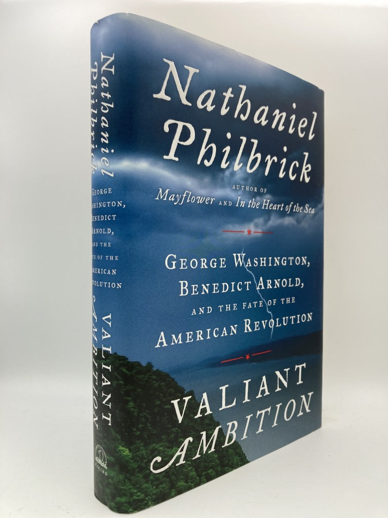 Valiant Ambition: George Washington, Benedict Arnold, and the Fate of the American Revolution