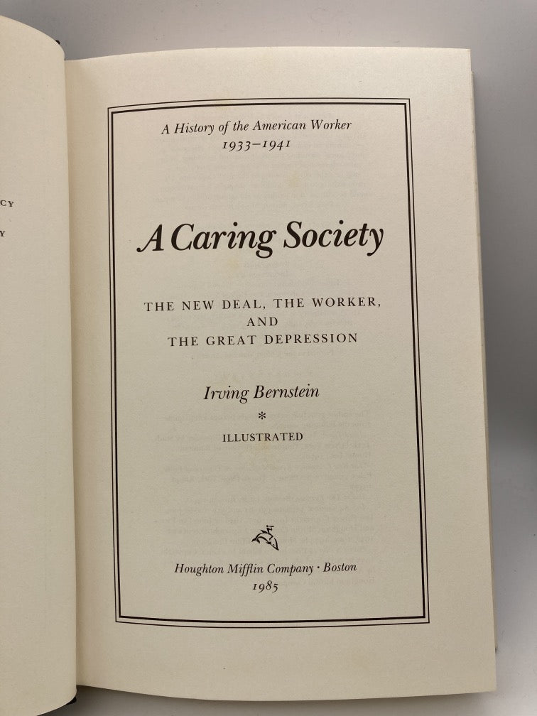 A Caring Society: The New Deal, the Worker, and the Great Depression
