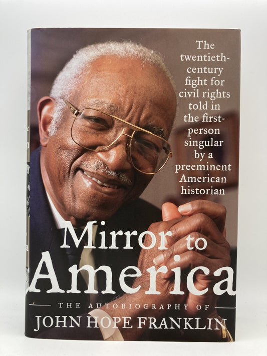 Mirror to America: The Autobiography of John Hope Franklin