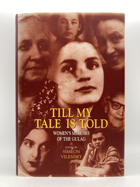 Till My Tale Is Told: Women's Memoirs of the Gulag