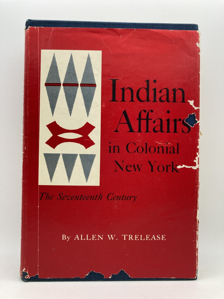 Indian Affairs in Colonial New York: The Seventeenth Century