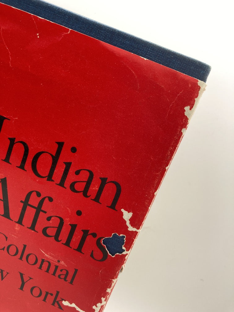 Indian Affairs in Colonial New York: The Seventeenth Century