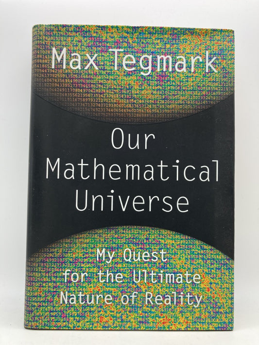 Our Mathematical Universe: My Quest for the Ultimate Nature of Reality