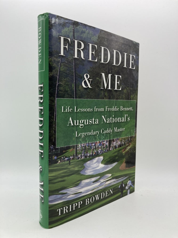 Freddie & Me: Life Lessons from Freddie Bennett, Augusta National's Legendary Caddy Master