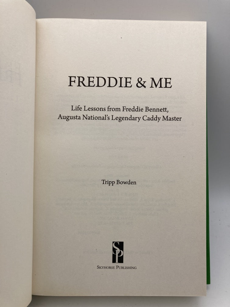 Freddie & Me: Life Lessons from Freddie Bennett, Augusta National's Legendary Caddy Master