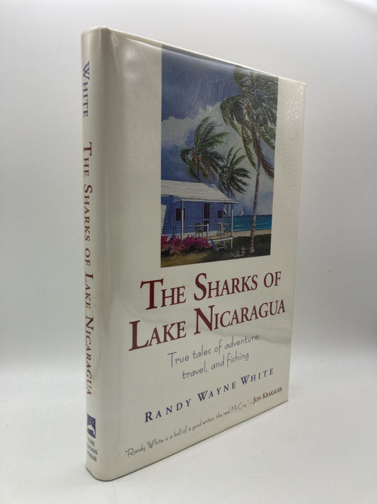 The Sharks of Lake Nicaragua: True Tales of Adventure, Travel and Fishing