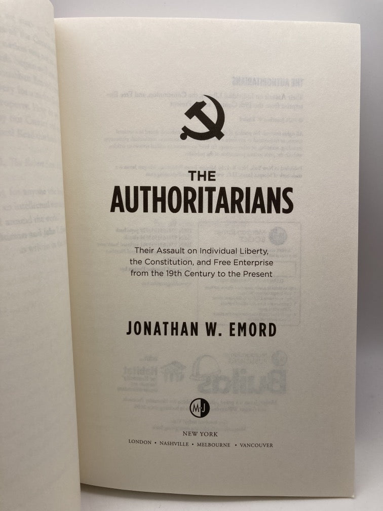 The Authoritarians: Their Assault on Individual Liberty, the Constitution, and Free Enterprise