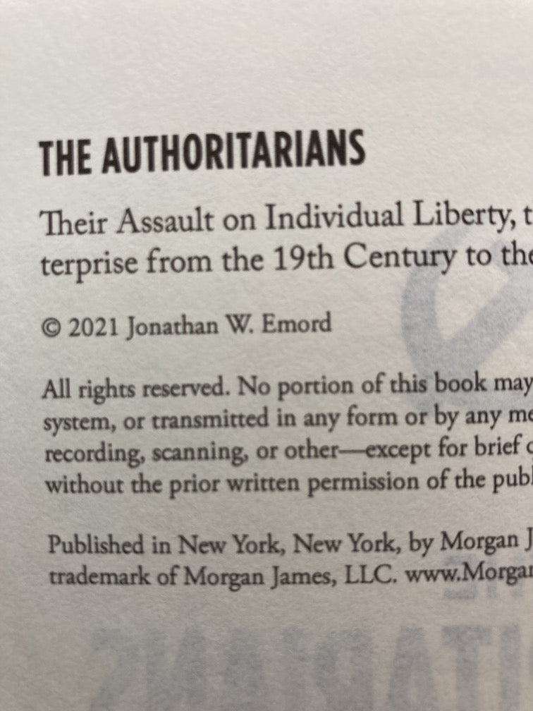 The Authoritarians: Their Assault on Individual Liberty, the Constitution, and Free Enterprise