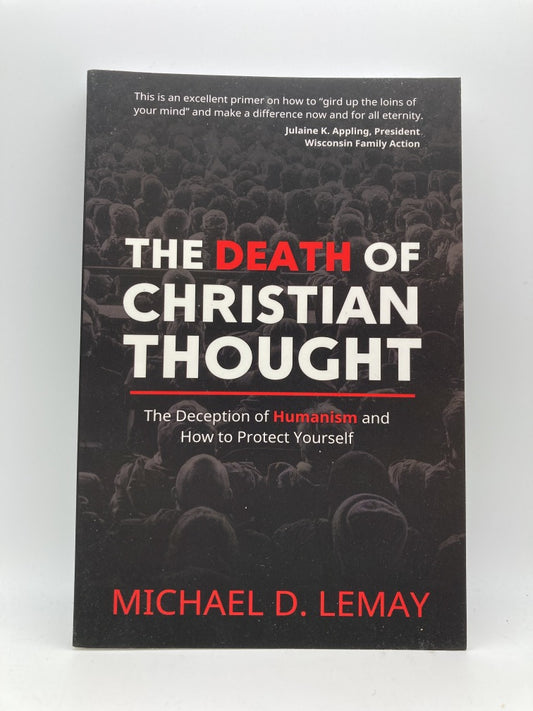 The Death of Christian Thought: The Deception of Humanism and How to Protect Yourself