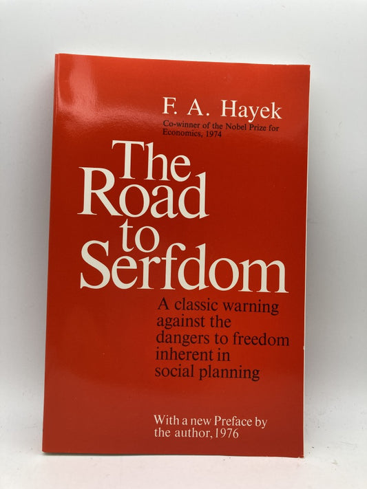 The Road to Serfdom: A Classic Warning Against the Dangers to Freedom Inherent in Social Planning