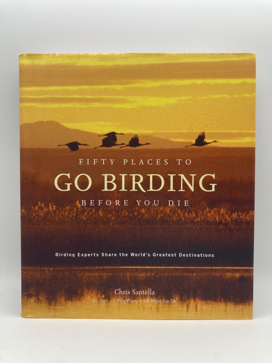 Fifty Places to Go Birding Before You Die