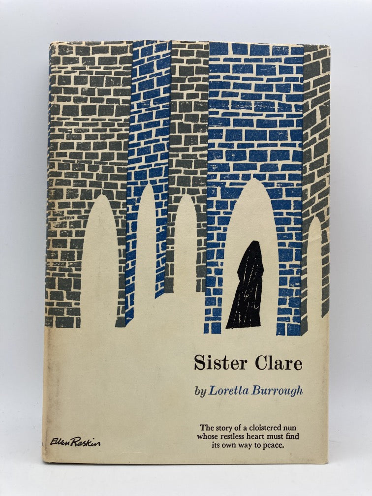 Sister Clare: The Story of a Cloistered Num Whose Restless Heart Mus Find Its Own Way to Peace