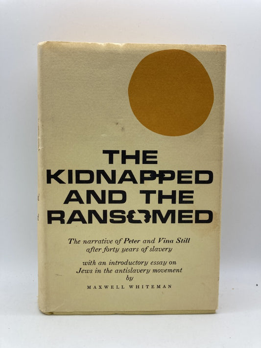 The Kidnapped and the Ransomed: The Narrative of Peter and Vina Still After Forty Years of Slavery