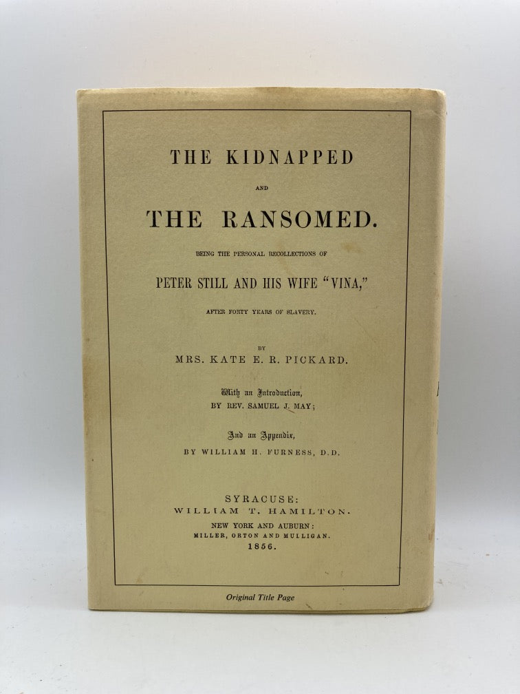 The Kidnapped and the Ransomed: The Narrative of Peter and Vina Still After Forty Years of Slavery